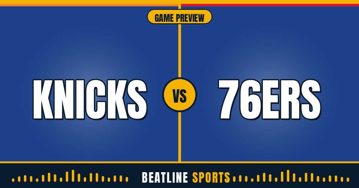 Knicks vs 76ers — Beatline Sports preview