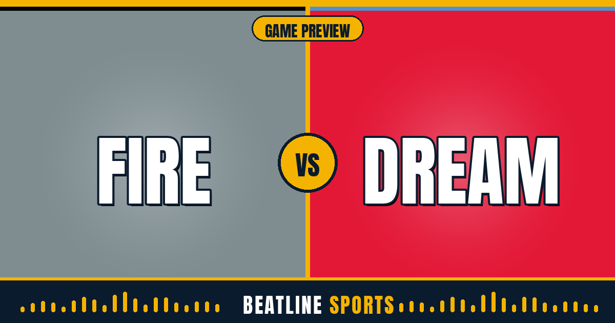 Fire vs Dream — Beatline Sports preview